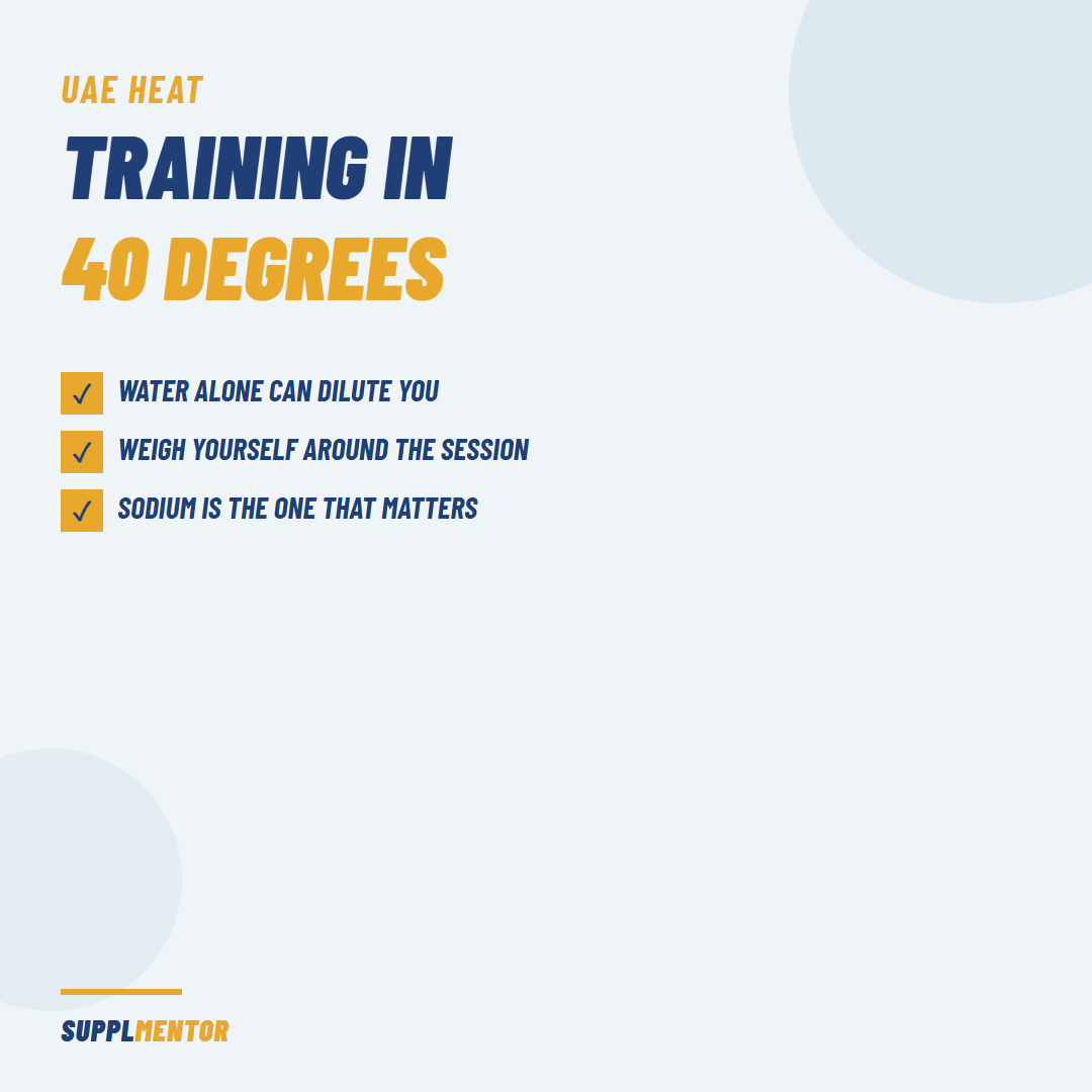 SupplMentor card: training in 40 degrees - water alone can dilute you, weigh yourself around the session, sodium is the one that matters